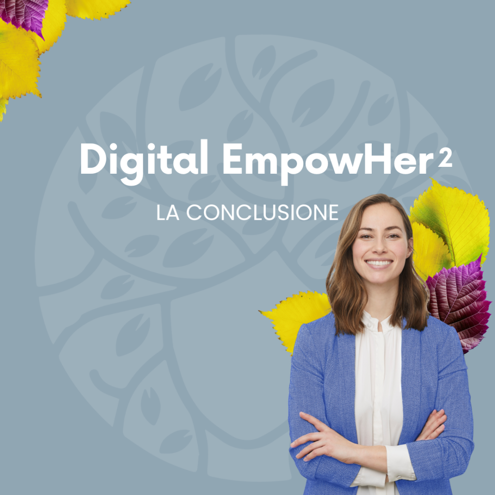 Digital EmpowHer²: la conclusione del progetto