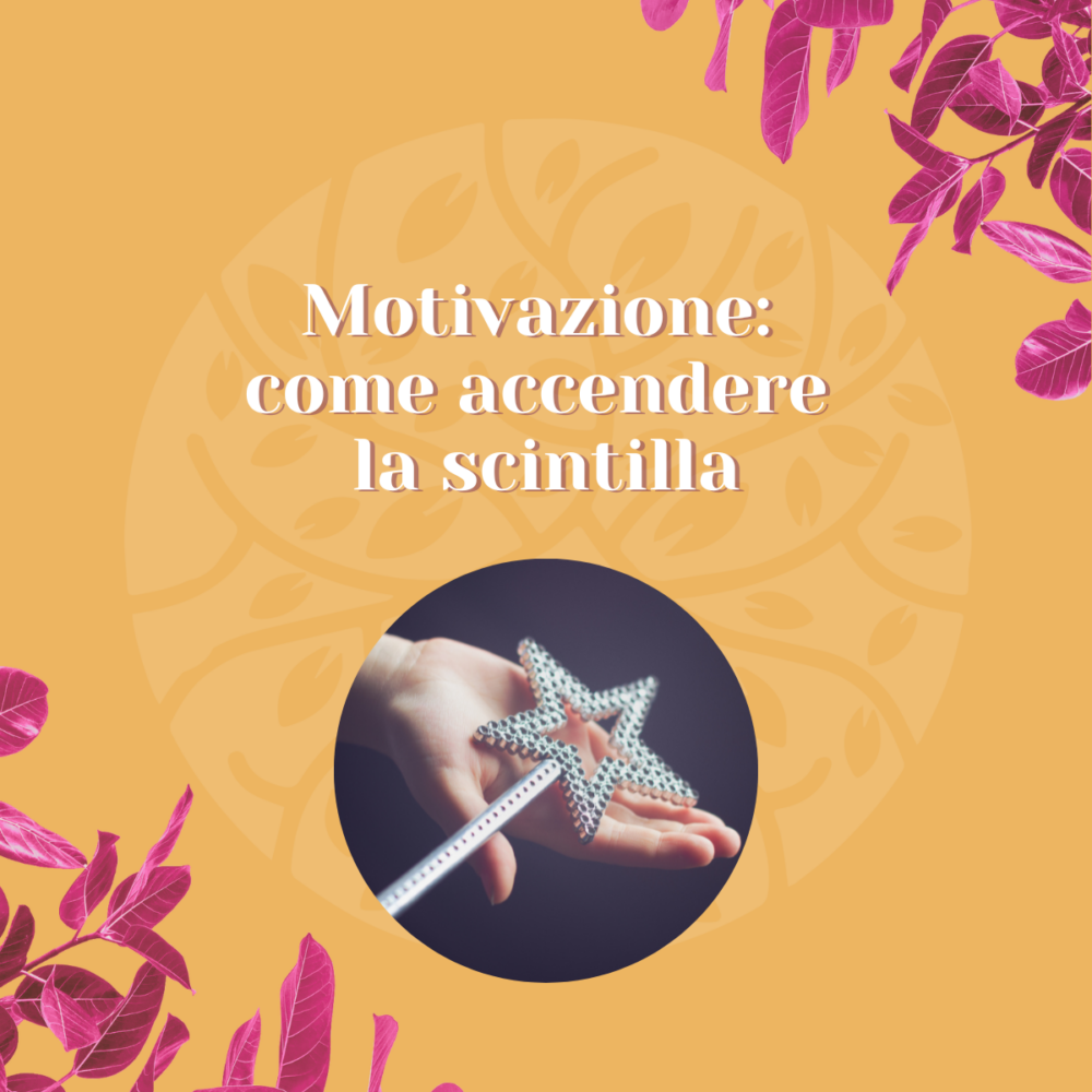 Motivazione: come accendere la scintilla